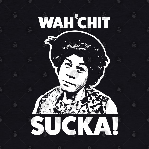 Wah'chit Sucka! - Aunt Esther - Sanford & Son by Chewbaccadoll